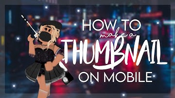 🌵How To Make A Thumbnail On Phone!🌵Its Cacti
