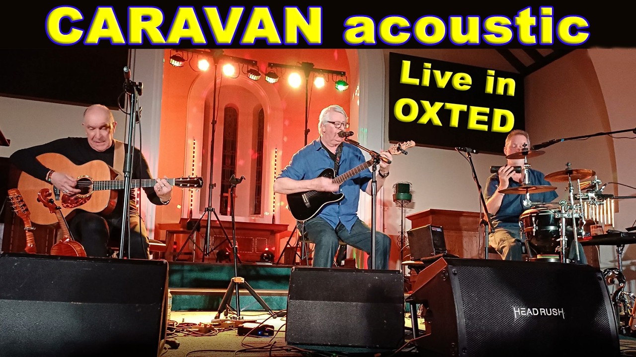 CARAVAN (ACOUSTIC) - LIVE IN OXTED