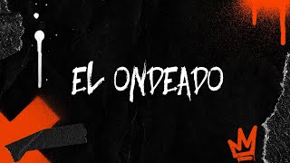 El Ondeado - (Video Con Letras) - El Makabelico - DEL Records 2022