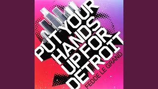 Video thumbnail of "Fedde Le Grand - Put Your Hands Up For Detroit (Radio Edit)"