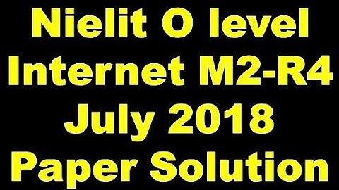 Nielit Doeacc O Level Internet  M2-R4 Exam  Paper 2018 July Answer key Solution In Hindi