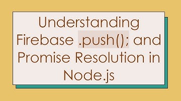 Understanding Firebase .push(); and Promise Resolution in Node.js