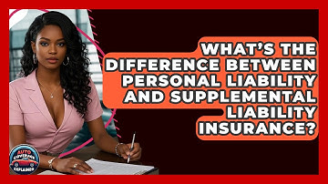 What’s The Difference Between Personal Liability And Supplemental Liability Insurance?