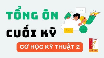 Cơ học kỹ thuật 2 ¦ Đính chính video tổng ôn cuối kì 1 1