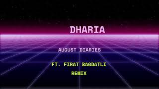DHARIA - August Diaries Ft. Fırat Bağdatlı [ Remix ]