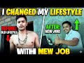 I Changed My Lifestyle with new job | Desilife