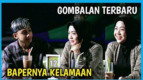 GOMBALAN MAUT TERBARU BIKIN UKHTI CANTIK INI BAPER