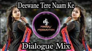 Deewane Tere Naam Ke (Dialogue Tapori Mix) Dj Pankaj Proudtion x Dj Tushar Kale x Dj Nitin Talgaon