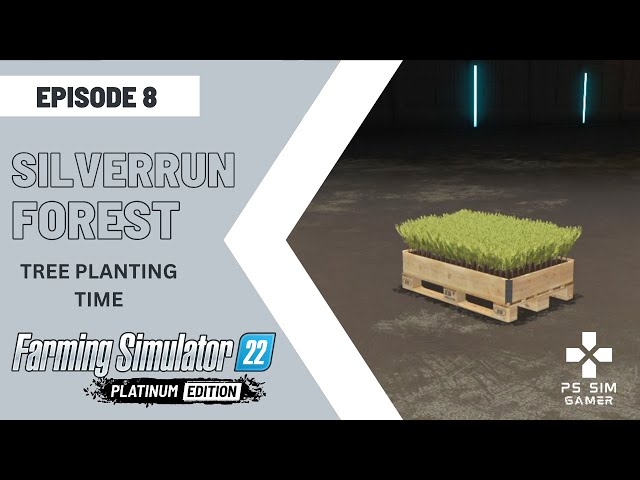 FS22 | Silverrun Forest | #8 | TREE PLANTING | Farming Simulator 22 | PS5 -  YouTube
