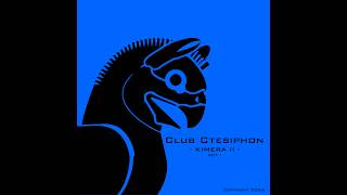 Club Ctesiphon - KIMERA II - Act I