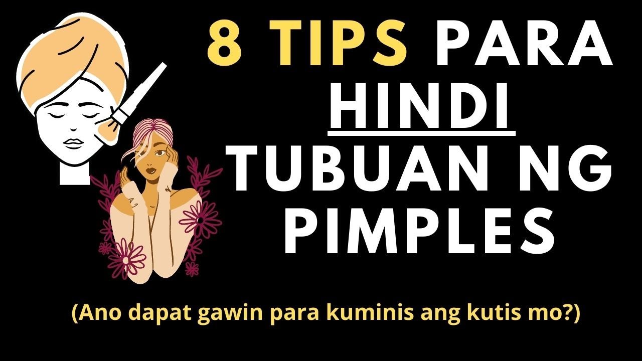 8 Tips Para Hindi Tubuan ng Pimples (Paano maging makinis ang kutis at flawless ang balat?)