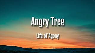 Angry Tree | Life of Agony (Lyric)