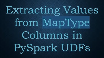 Extracting Values from MapType Columns in PySpark UDFs