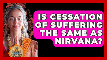 Is Cessation Of Suffering The Same As Nirvana? - Buddhism Reflections