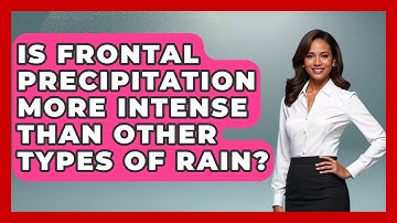 Is Frontal Precipitation More Intense Than Other Types Of Rain? - Weather Watchdog