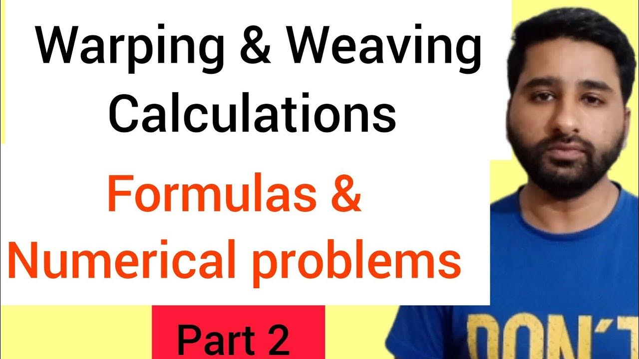 Warping & weaving calculation Warping Calculation Weaving