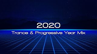 2020 Trance &amp; Progressive Year Mix