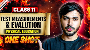 Test Measurement & Evaluation Detailed Oneshot Unit 6 Physical Education Class 11 CBSE 2025-26 🔥