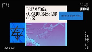Dream Yoga, Consciousness, and OBEs part 3 @LTVRadio