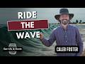 Ride The Wave | Caleb Foster | Barrels and Roots
