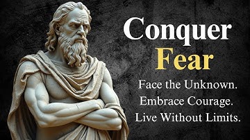 How to Conquer Fear l Face the Unknown. Embrace Courage. Live Without Limits.