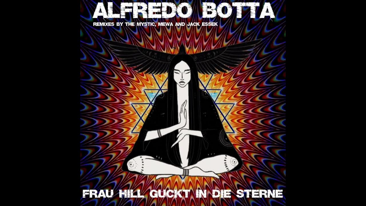 Alfredo Botta Frau Hill (The Mystic Remix) YouTube