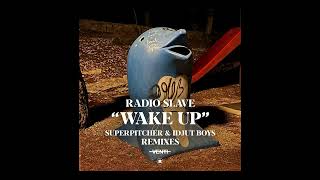 Radio Slave - Wake Up (Idjut Boys 'Shed' Mix) [Rekids]