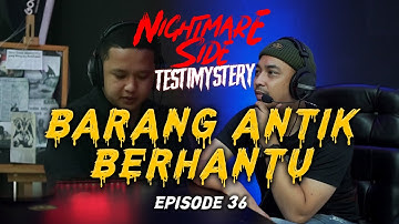 NIGHTMARESIDE TESTIMYSTERY #36 | BARANG ANTIK BERHANTU