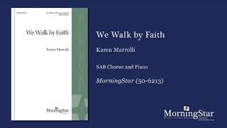 We Walk by Faith by Karen Marrolli - Scrolling Score