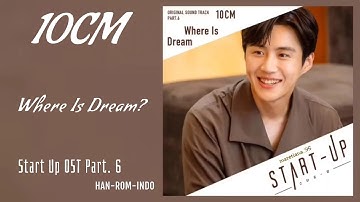 Thumbnail of 10Cm (십센치) – Where Is Dream | Start Up 스타트업 OST Part. 6 Lyrics Indo