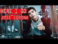 Jose corona   here i go  shot by chillapertilla emagfilms