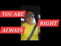 THEY ARE ALWAYS WRONG THEY ARE ALWAYS WRONG