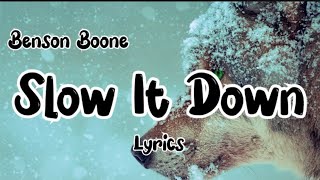 Benson Boone - Slow It Down (Lyrics) || English Song  || Slow song