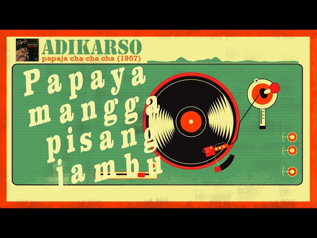 Adikarso - Papaja Cha Cha Cha (with Lyrics) class=