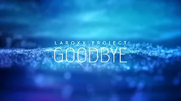 LaRoxx Project - Goodbye (Remake 2023) | Instrumental Song | By Dark Mizuchi