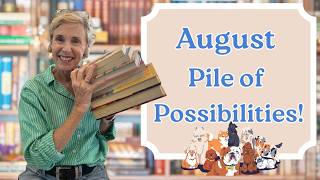 My August Pile of Possibilities ~ So Many Good Books!