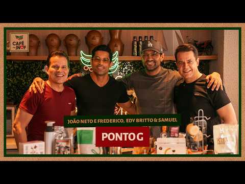 Café com João Neto e Frederico - Ponto G (Edy Britto & Samuel)