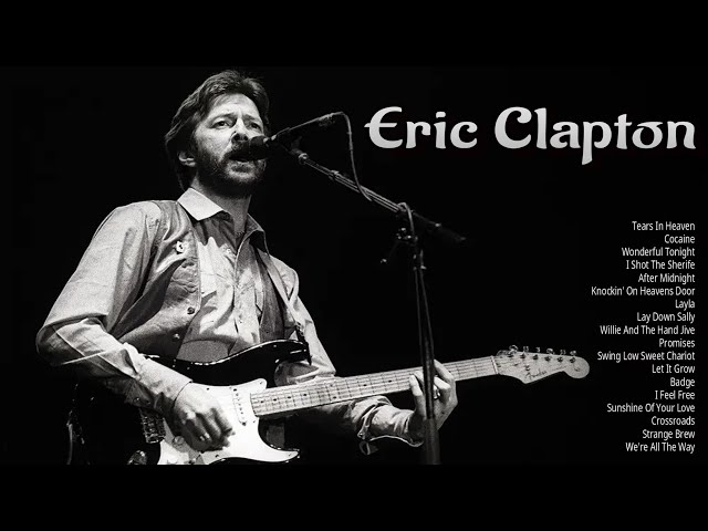 Eric Clapton - Greatest Hits - Full Album 2023 class=