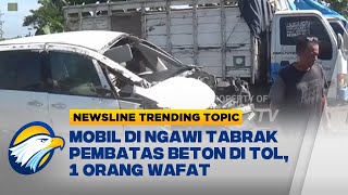Newsline Trending Topic - Mengantuk, Mobil di Ngawi Tabrak Pembatas Beton di Tol
