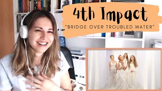 REACTING to 4th Impact&#39;s &quot;Bridge over troubled water&quot;
