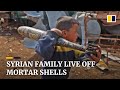 Displaced Syrian family makes living out of spent missiles and mortar shells