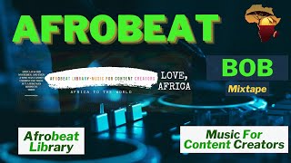 Bob Mixtape Afrobeat Library Music For Content Creators