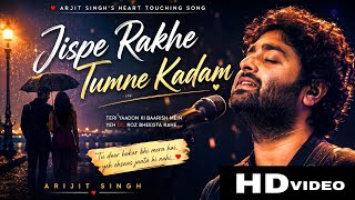 Jispe Rakhe Tune Kadam 💔 | Emotional Love Song | New Hindi Song 2026 | Arijit Singh Vibe