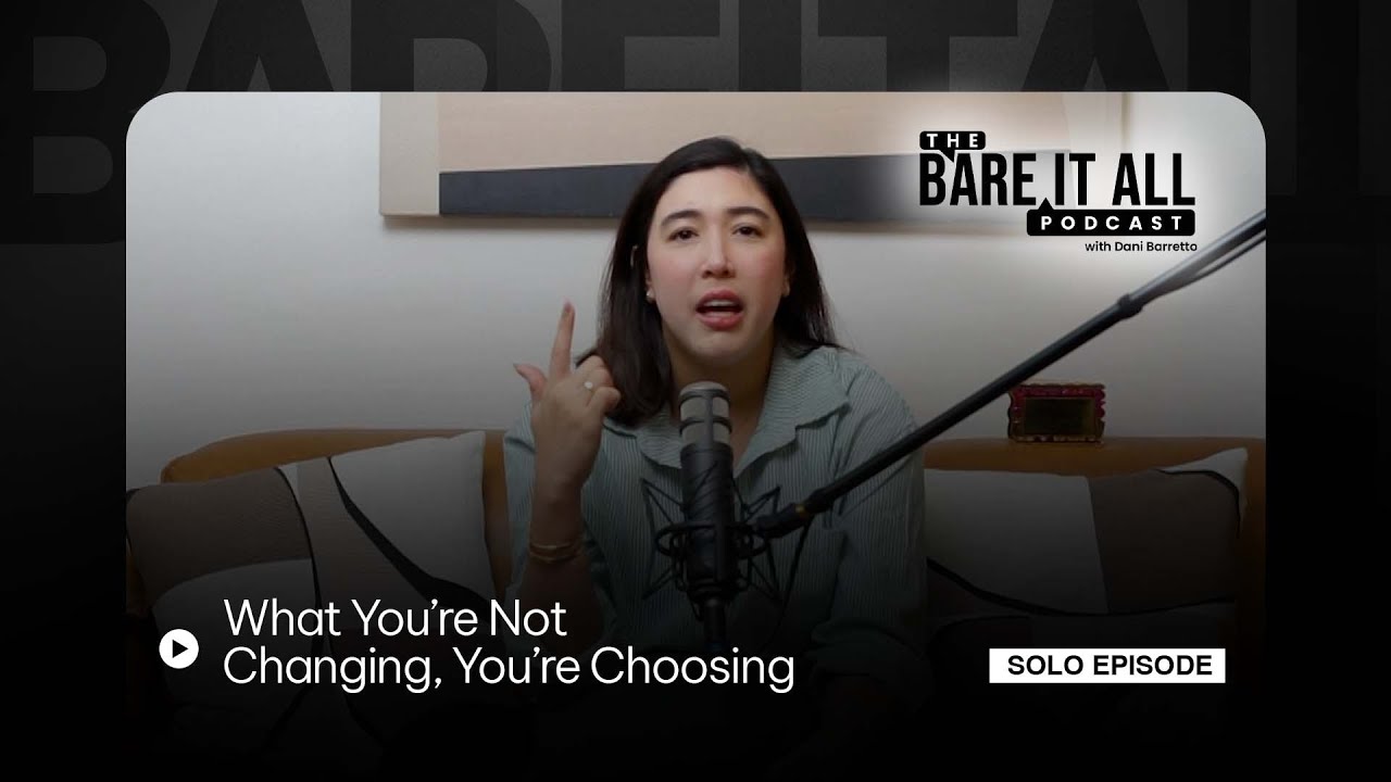 What You’re Not Changing, You’re Choosing | The Bare It All Podcast