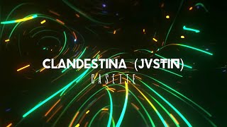 JVSTIN - CLANDESTINA ( TikTok Remix )