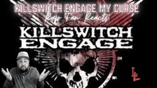 {RAP FAN REACTS} KILLSWITCH ENGAGE-MY CURSE
