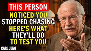 This Person Realized You Don’t Chase Anymore and Here’s What They Will Do to Test You | Carl Jung