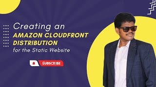 Creating an Amazon CloudFront Distribution for the Static Website