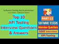 12 - Top 10 API Testing Interview Questions And Answers.