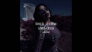 Kenia Os - A La Mitad (Slowed + Reverb)